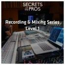 Secrets Of The Pros Recording and Mixing Level 1