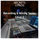 Secrets Of The Pros Recording and Mixing Level 3